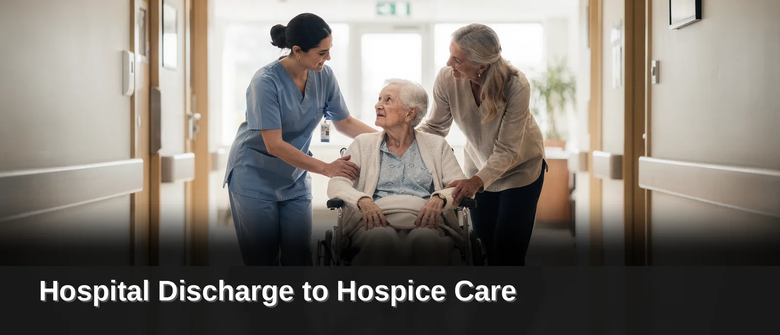What Happens When Hospital Discharge Moves to Hospice, Hospital Discharge to Hospice Care